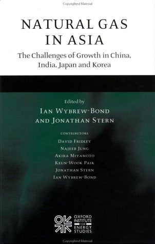 Natural Gas In Asia: The Challenges Of Growth In China, India, Japan And Korea,Used