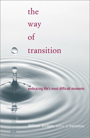 The Way Of Transition: Embracing Life'S Most Difficult Moments,Used