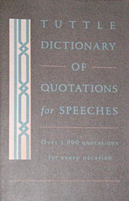 Tuttle Dictionary of Quotations for Speeches,Used