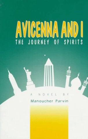 Avicenna and I: The Journey of Spirits : A Novel,Used