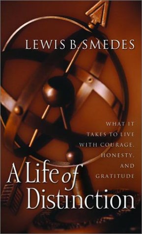 A Life of Distinction: What It Takes to Live with Courage, Honesty, and Gratitude,Used