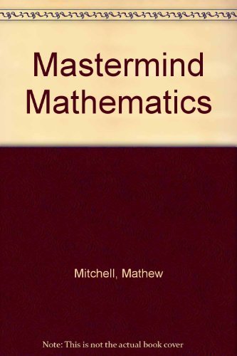 Mastermind Mathematics: Logic, Strategies, and Proofs,Used
