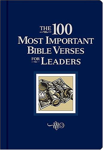 The 100 Most Important Bible Verses for Leaders,New