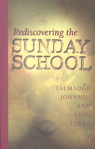 Rediscovering The Sunday School,New