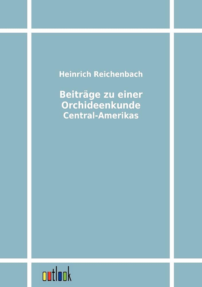 Beitrge zu einer Orchideenkunde CentralAmerikas (German Edition),Used