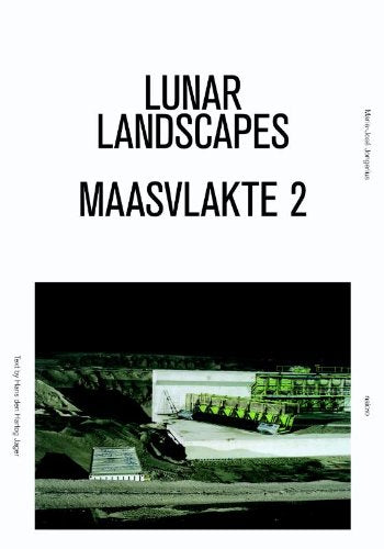 Mariejos Jongerius: Lunar Landscapes: Maasvlakte 2,Used