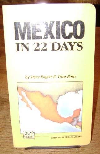 Mexico in 22 Days: A Step by Step Guide and Travel Itinerary,Used