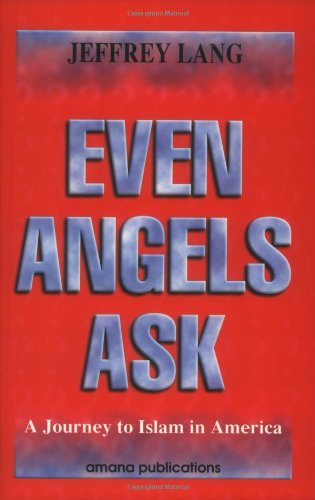 Even Angels Ask: A Journey To Islam In America