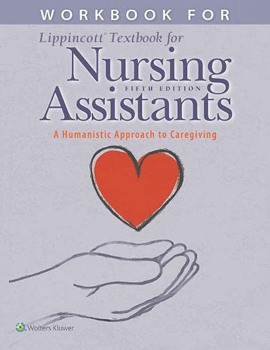 Workbook For Lippincott Textbook For Nursing Assistants: A Humanistic Approach To Caregiving,Used