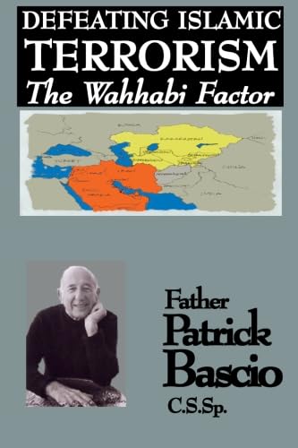 Defeating Islamic Terrorism: The Wahhabi Factor,New