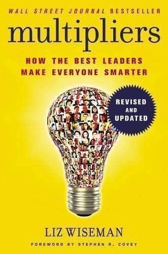 Multipliers, Revised and Updated: How the Best Leaders Make Everyone Smart,Used