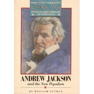 Andrew Jackson And The New Populism (Henry Steele Commager'S American),Used