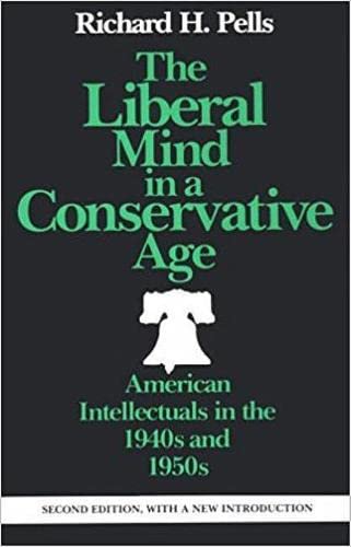 The Liberal Mind In A Conservative Age: American Intellectuals In The 1940S And 1950S,Used