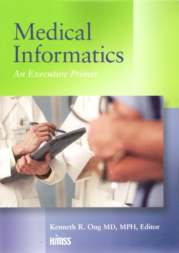 Medical Informatics: An Executive Primer,New