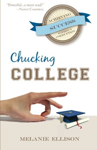 Chucking College: Achieving Success Without Corruption,Used