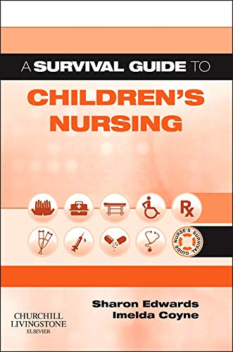 A Survival Guide to Children's Nursing (A Nurse's Survival Guide),Used