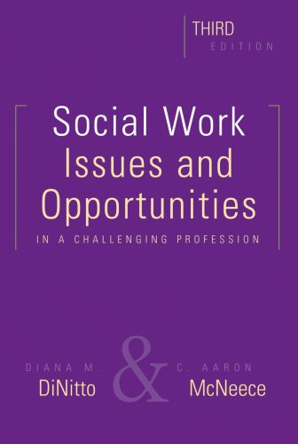 Social Work: Issues and Opportunities in a Challenging Profession,New