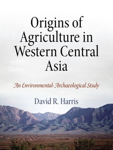 Origins of Agriculture in Western Central Asia: An EnvironmentalArchaeological Study,Used