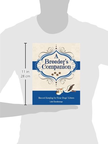 A Breeder'S Companion: Record Keeping For Your Dogs' Litters,New