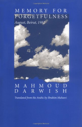 Memory For Forgetfulness: August, Beirut, 1982 (Literature Of The Middle East)
