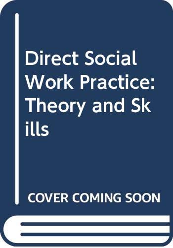 Direct Social Work Practice: Theory and Skills (High School/Retail Version),Used