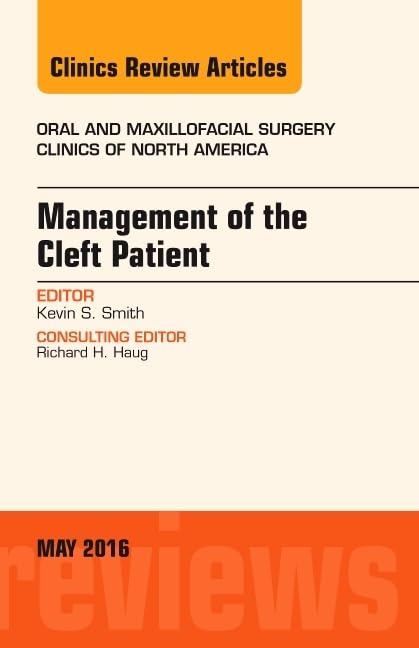 Management of the Cleft Patient, An Issue of Oral and Maxillofacial Surgery Clinics of North America (Volume 282) (The Clinics:,Used