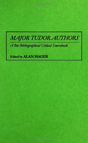 Major Tudor Authors: A BioBibliographical Critical Sourcebook,Used