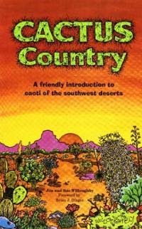 Cactus Country/a Friendly Introduction to Cacti of the Southwest Deserts,Used