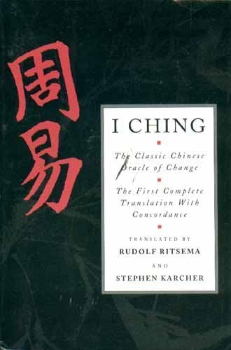 I Ching: The Classic Chinese Oracle of Change : The First Complete Translation With Concordance,New