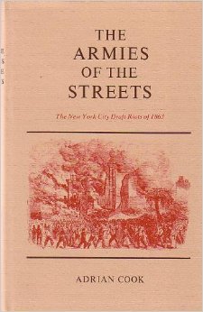 The Armies of the Streets: The New York City Draft Riots of 1863,Used