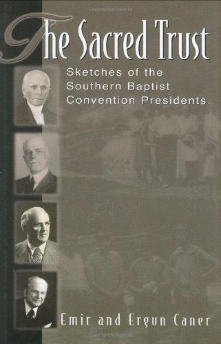 The Sacred Trust: Sketches Of The Southern Baptist Convention Presidents,Used