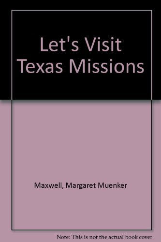Let's Visit Texas Missions,New