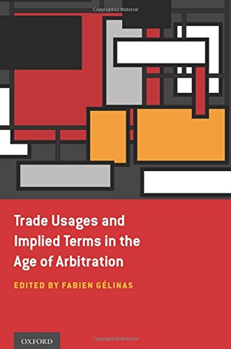Trade Usages and Implied Terms in the Age of Arbitration,Used