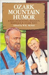 Ozark Mountain Humor: Jokes on Hunting, Religion, Marriage and Ozark Ways (American Folklore Series),Used