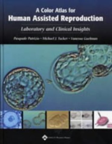 A Color Atlas for Human Assisted Reproduction: Laboratory and Clinical Insights,Used