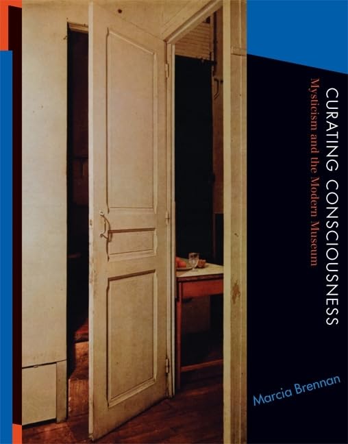 Curating Consciousness: Mysticism and the Modern Museum (Mit Press),Used