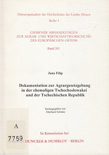Dokumentation Zur Agrargesetzgebung In Der Ehemaligen Tschechoslowakei Und Der Tschechischen Republik: Hrsg. Von Eberhard Schink