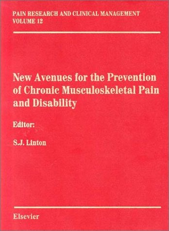 New Avenues for the Prevention of Chronic Musculosketal Pain: Pain Research and Clinical Managemnet Series, Volume 12 (Volume 12,New