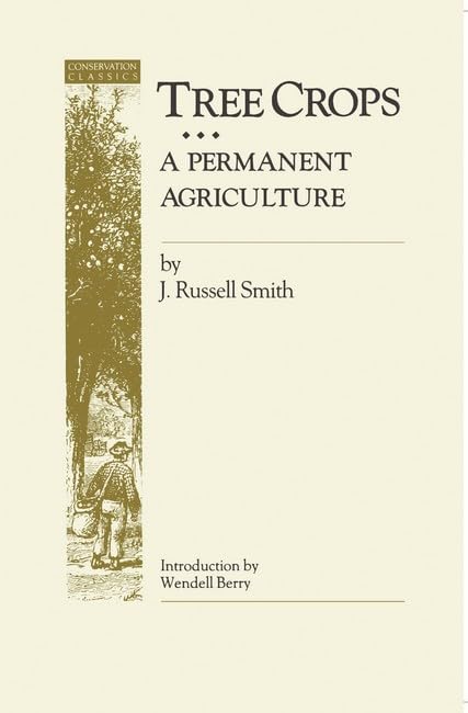 Tree Crops: A Permanent Agriculture (Conservation Classics),New
