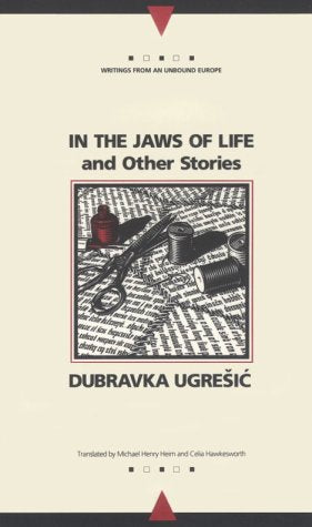 In the Jaws of Life and Other Stories (Writings from an Unbound Europe),Used