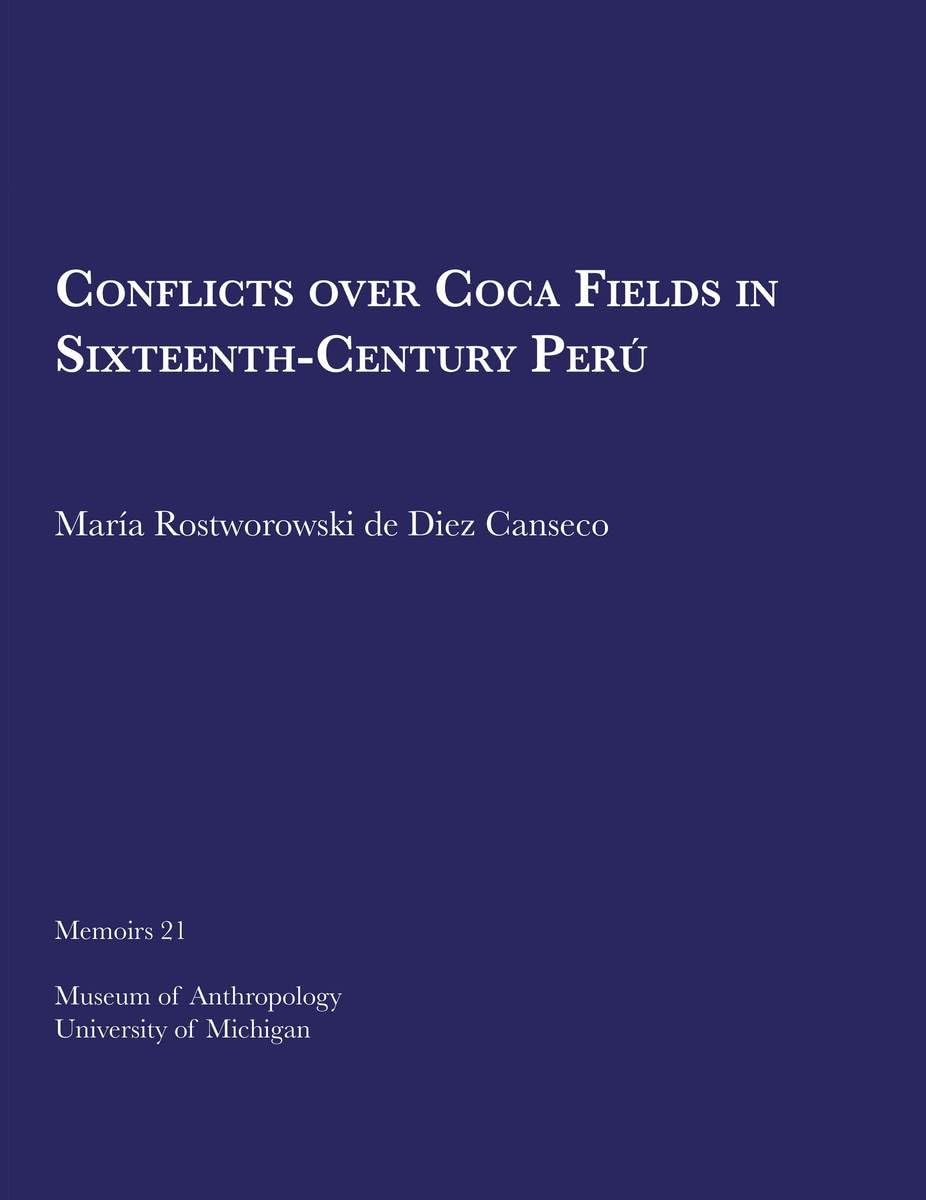 Conflicts over Coca Fields in SixteenthCentury Per (Memoirs) (Volume 21) (Spanish Edition),Used