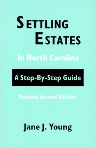 Settling Estates in North Carolina: A StepByStep Guide,Used