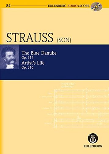 The Blue Danube Op. 314 / Artist's Life Op. 316: Eulenburg Audio+Score Series, Vol. 84 Study Score/CD Pack,Used