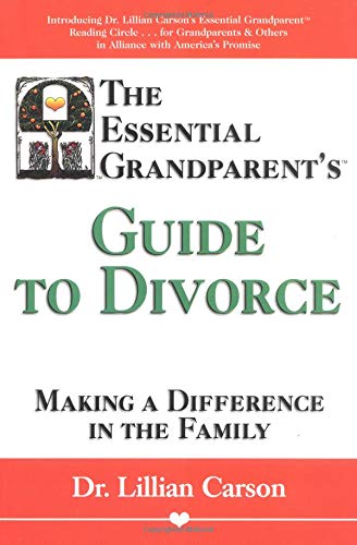 The Essential Grandparent's Guide to Divorce: Making a Difference in the Family,Used