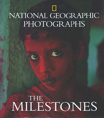 National Geographic Photographs: The Milestones,New