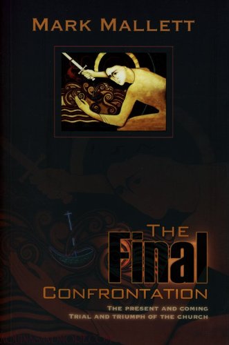 The Final Confrontation: The Present and Coming Trial and Triumph of the Church,Used