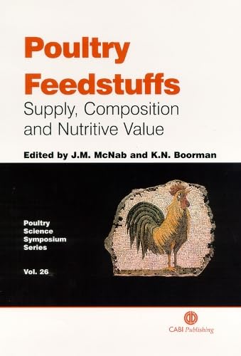 Poultry Feedstuffs: Supply, Composition and Nutritive Value (Poultry Science Symposium, 26),New