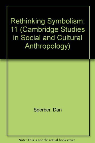 Rethinking Symbolism (Cambridge Studies in Social and Cultural Anthropology, Series Number 11),Used