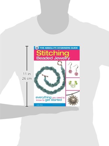 The Absolute Beginners Guide: Stitching Beaded Jewelry: Everything You Need to Know to Get Started,Used