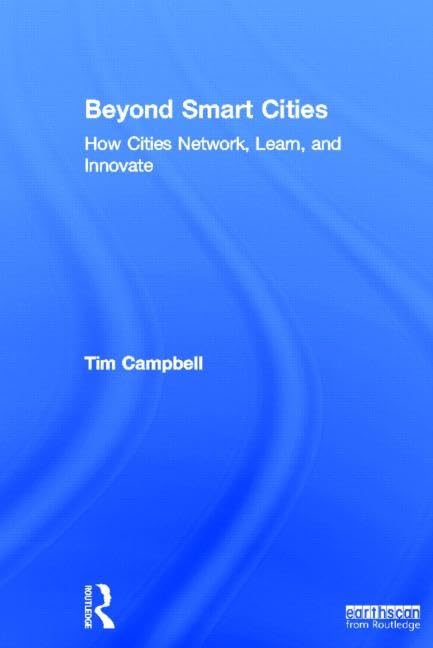 Beyond Smart Cities: How Cities Network, Learn and Innovate,Used